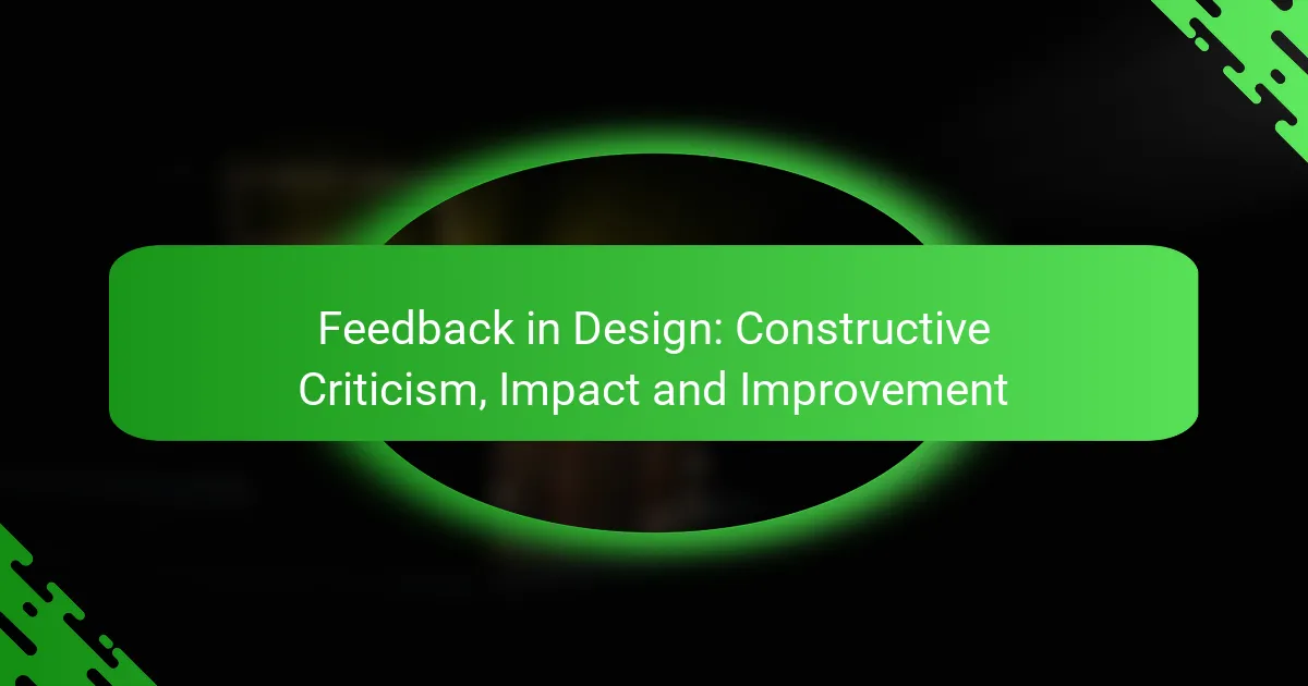 Feedback in Design: Constructive Criticism, Impact and Improvement