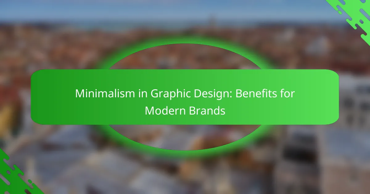 Minimalism in Graphic Design: Benefits for Modern Brands