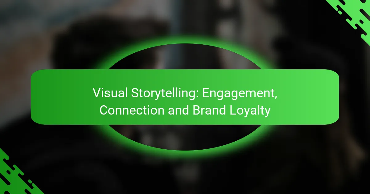 Visual Storytelling: Engagement, Connection and Brand Loyalty