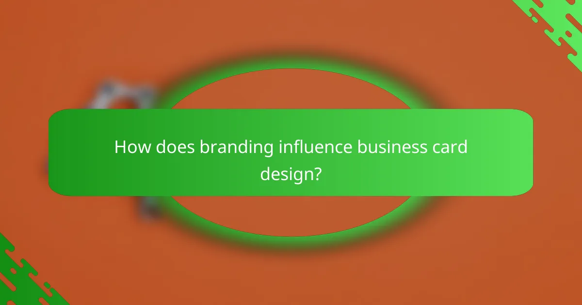 How does branding influence business card design?