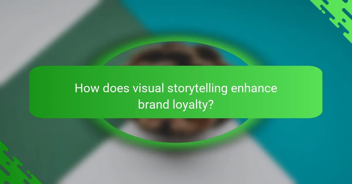 How does visual storytelling enhance brand loyalty?