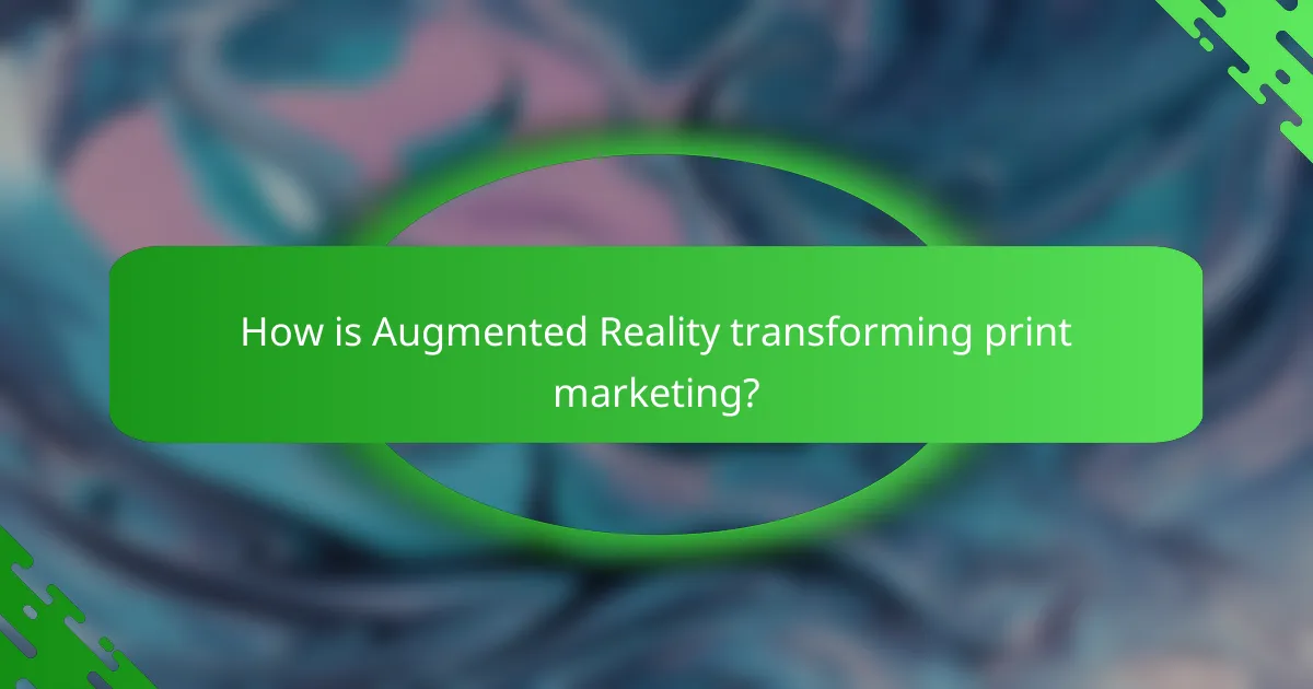 How is Augmented Reality transforming print marketing?