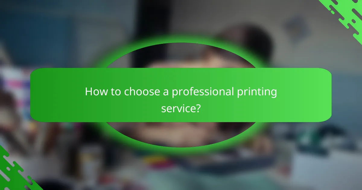 How to choose a professional printing service?