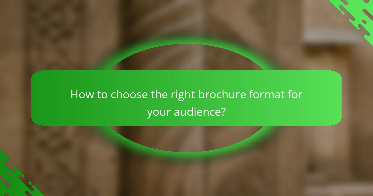 How to choose the right brochure format for your audience?