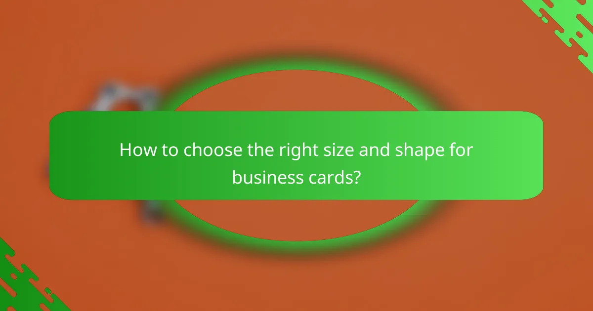 How to choose the right size and shape for business cards?