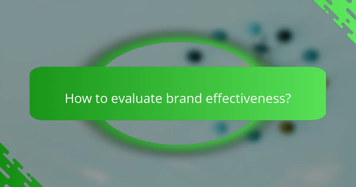 How to evaluate brand effectiveness?