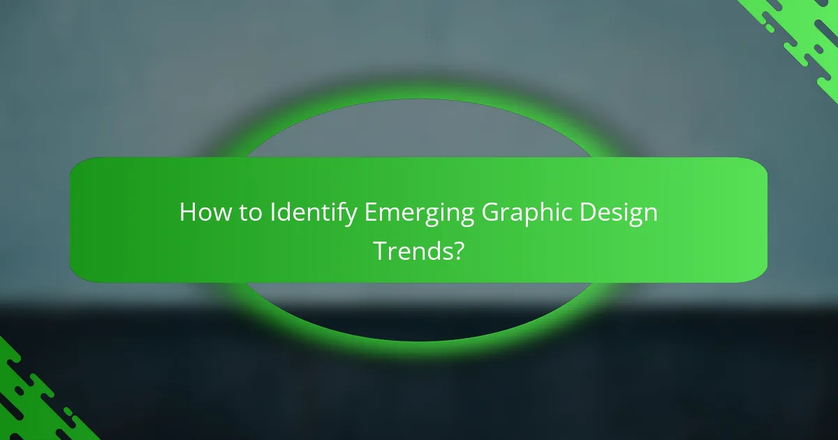 How to Identify Emerging Graphic Design Trends?