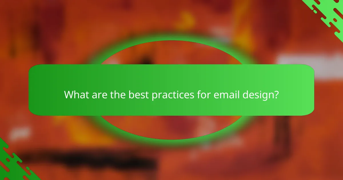 What are the best practices for email design?