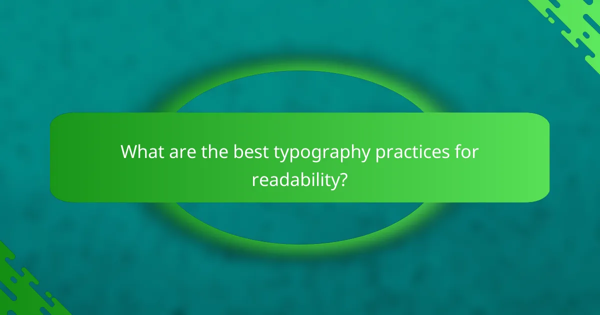 What are the best typography practices for readability?