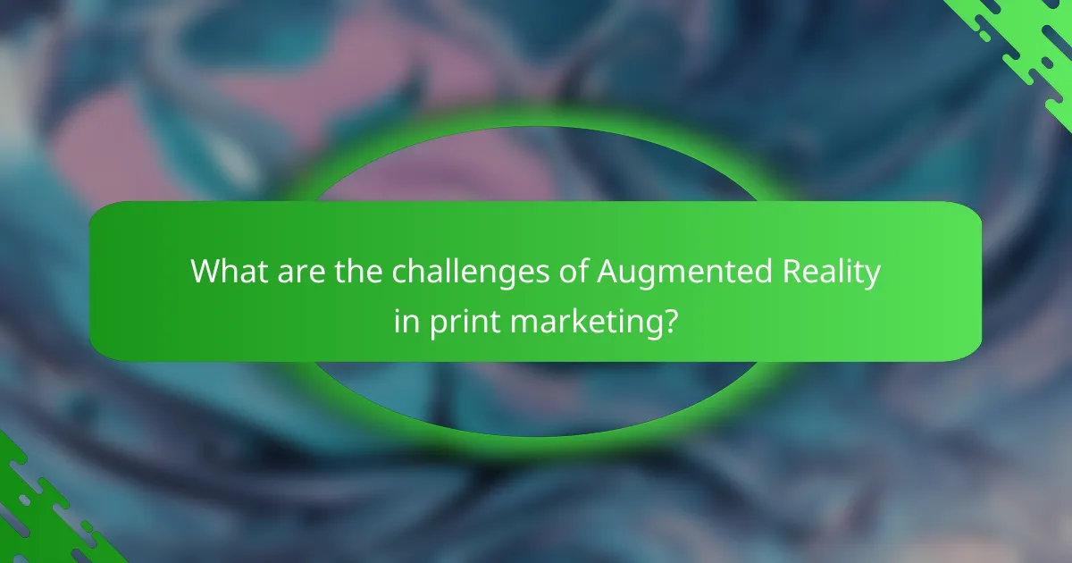 What are the challenges of Augmented Reality in print marketing?