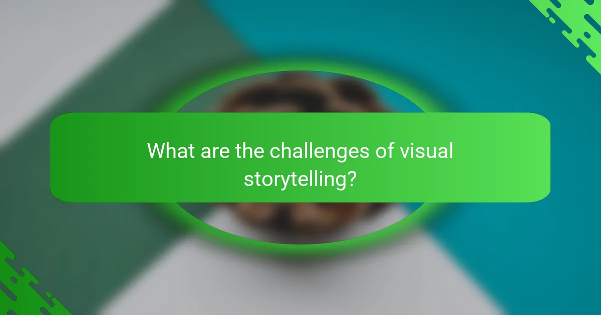 What are the challenges of visual storytelling?