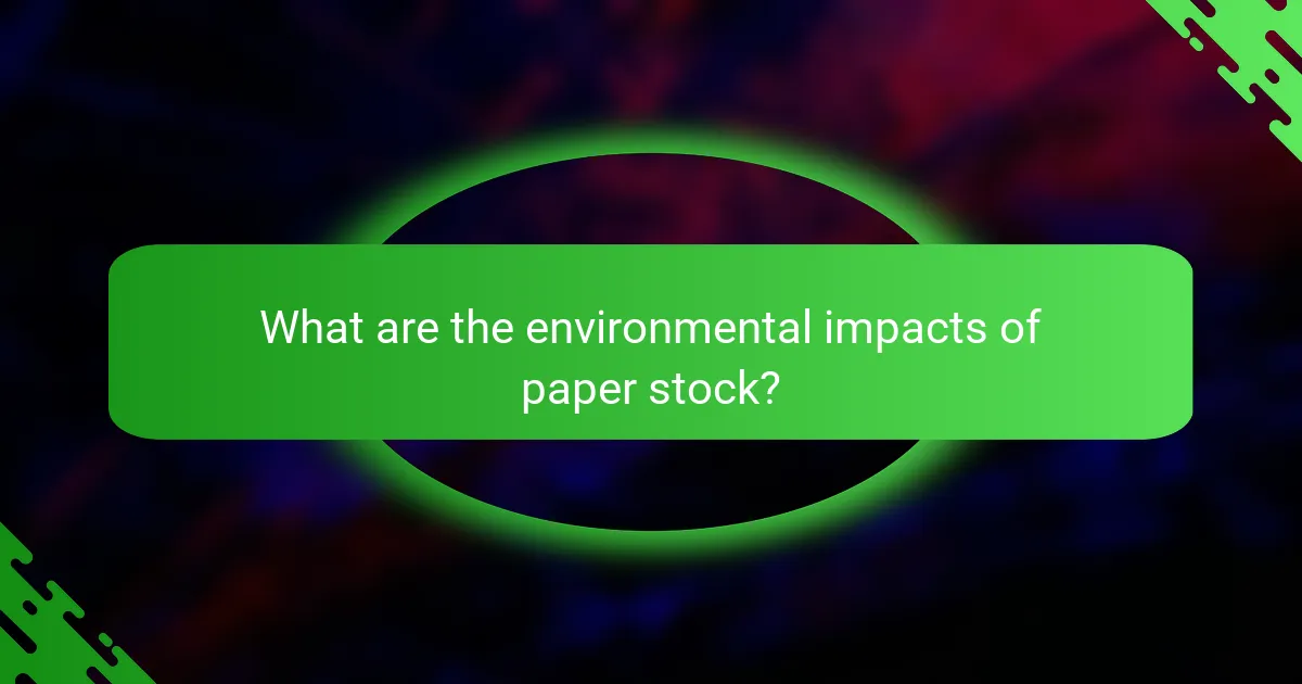 What are the environmental impacts of paper stock?