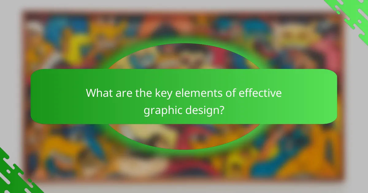 What are the key elements of effective graphic design?