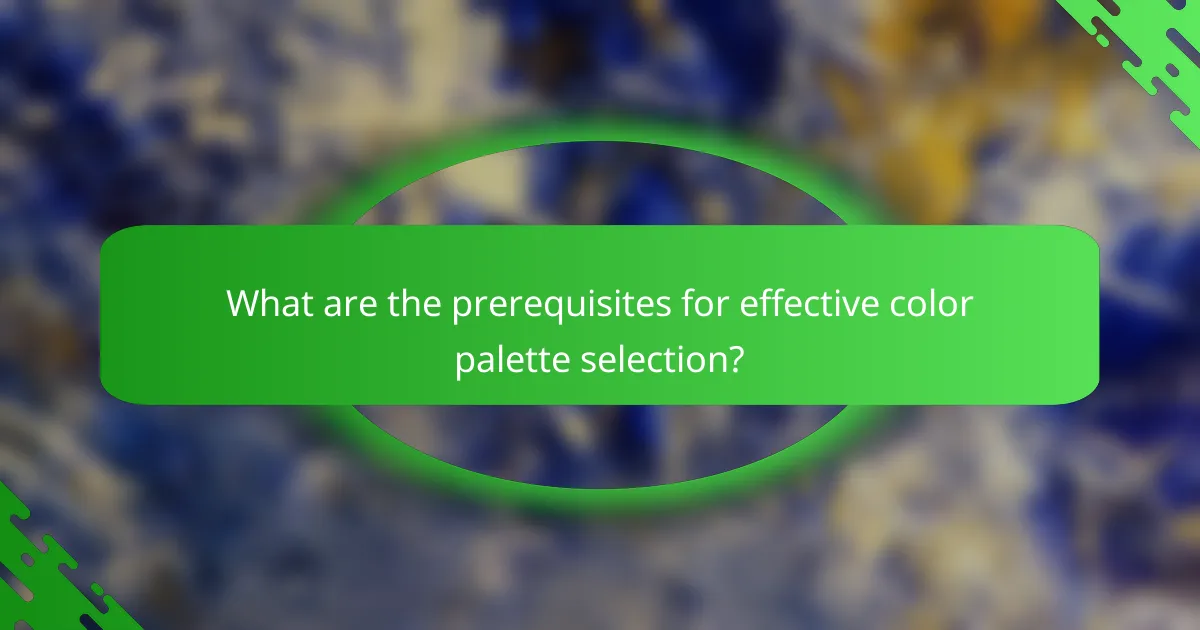 What are the prerequisites for effective color palette selection?