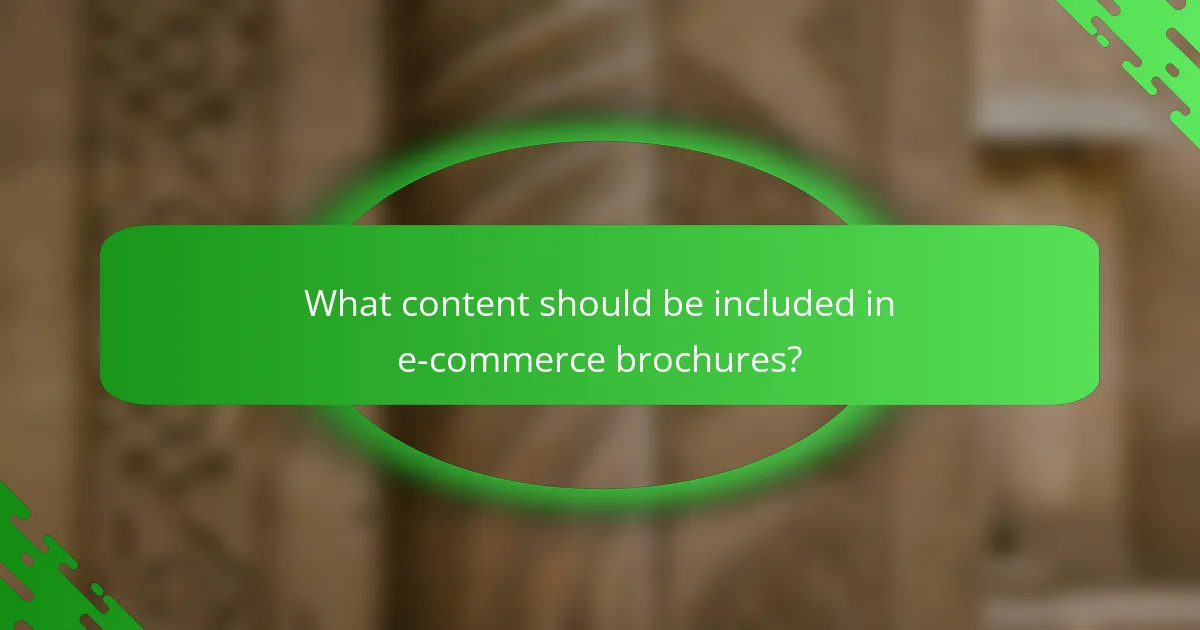 What content should be included in e-commerce brochures?