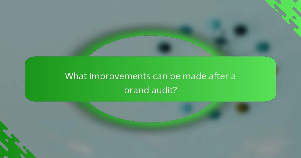 What improvements can be made after a brand audit?